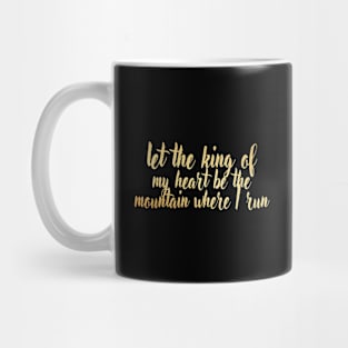 Let the king of my heart Mug